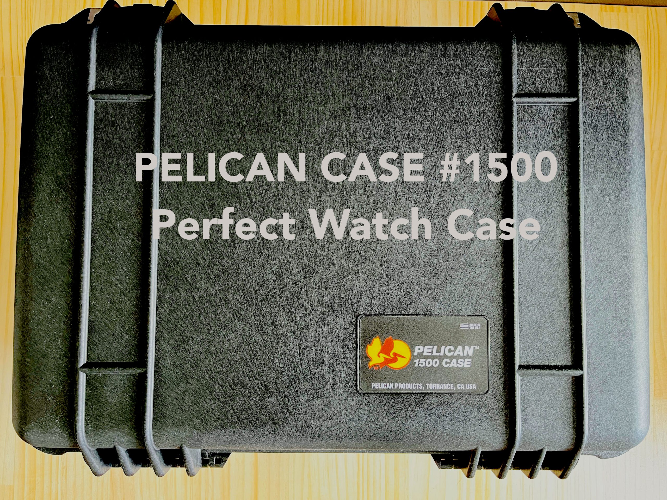 最強腕時計収納ケース！ペリカンケース#1500機械式腕時計専門ブログ 